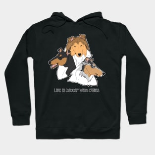 Life is Better with Collies! Hoodie